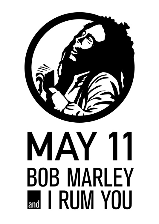 5/1 ～ 11 “ Bob Marley and I Rum You ”